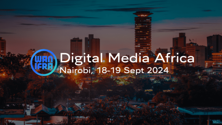 WAN-IFRA’s Digital Media Africa conference announced in Nairobi on September 18-19