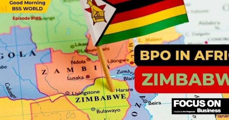 #105 BPO in Africa – Zimbabwe | Good Morning BSS World Podcast | Interviews | FOCUS ON Business  