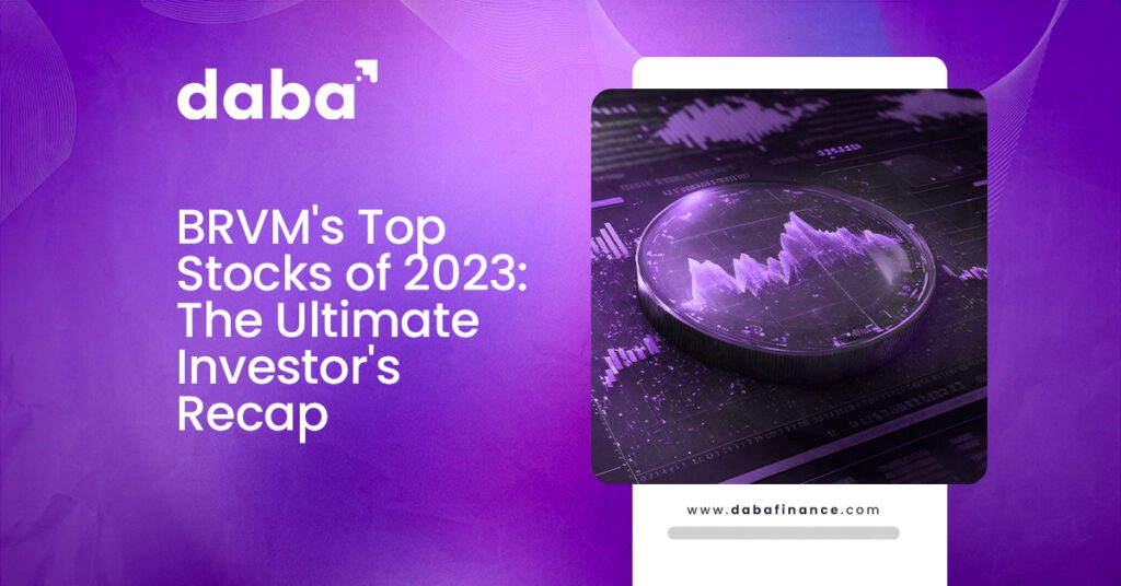 BRVM's Top Stocks of 2023: The Ultimate Investor's Recap