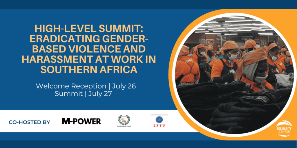 Solidarity Center - Eradicating Gender-Based Violence and Harassment at Work in Southern Africa: An M-POWER High-Level Summit