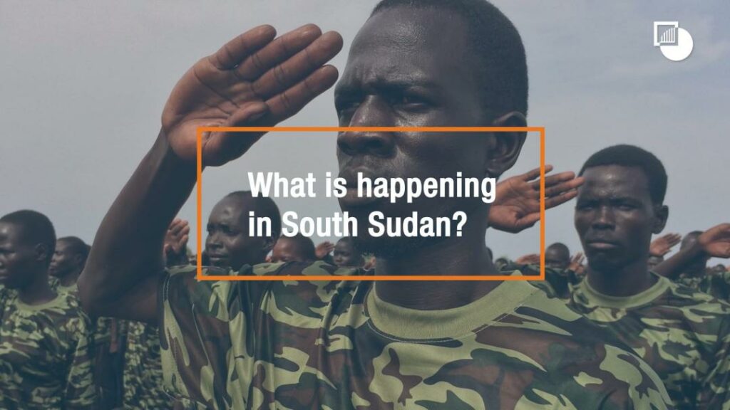 What is Happening in South Sudan?